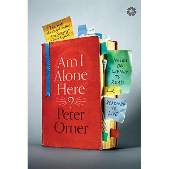 Pre-Owned Am I Alone Here?: Notes on Living to Read and Reading to Live (Paperback) 1936787253 9781936787258