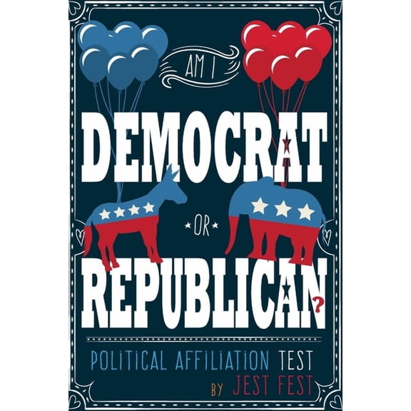 Am I Democrat or Republican? Political Affiliation Test, (Paperback)