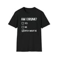 thumbnail image 1 of Am I Drunk, Gildan Unisex Softstyle T-Shirt, Drinker Graphic Tee, S-3XL, 1 of 3