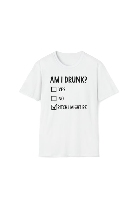 Am I Drunk, Gildan Unisex Softstyle T-Shirt, Drinker Graphic Tee, S-3XL
