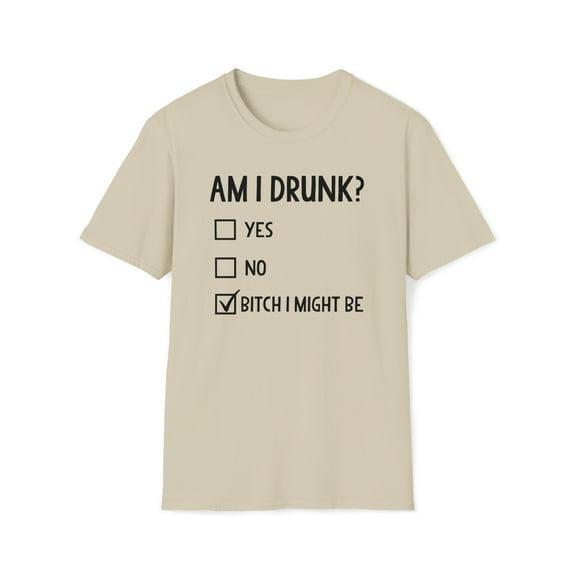 Am I Drunk, Gildan Unisex Softstyle T-Shirt, Drinker Graphic Tee, S-3XL