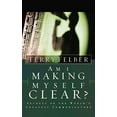 thumbnail image 1 of Pre-Owned Am I Making Myself Clear?: Secrets of the World's Greatest Communicators (Paperback) 0849991056 9780849991059, 1 of 1