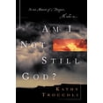 thumbnail image 1 of Pre-Owned Am I Not Still God? (Paperback) 0849943981 9780849943980, 1 of 1