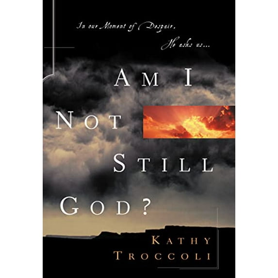 Pre-Owned Am I Not Still God? (Paperback) 0849943981 9780849943980