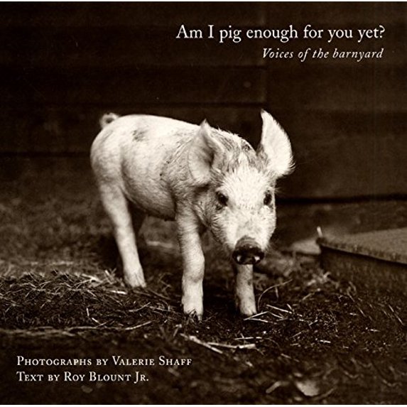 Pre-Owned Am I Pig Enough for You Yet?: Voices of the Barnyard (Hardcover) 0060194871 9780060194871