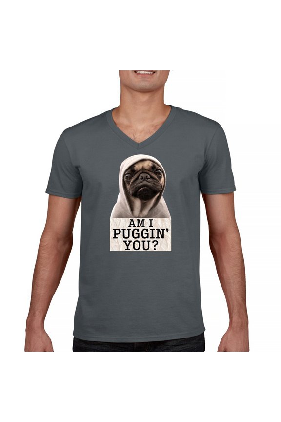Am I Puggin You Men's V-Neck T-shirt Funny Pug Puppy Dad Dog Mom Pet Lover Life