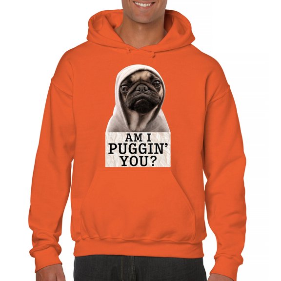 Am I Puggin You Unisex Hoodie Funny Pug Puppy Dad Dog Mom Pet Lover Life