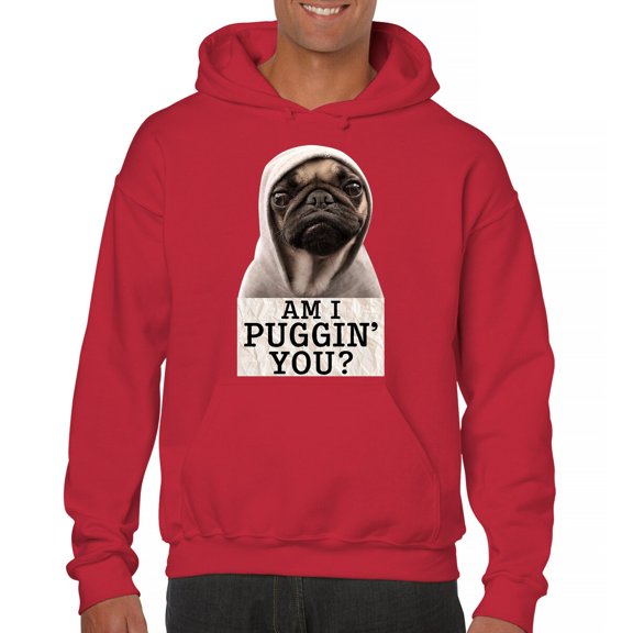 Am I Puggin You Unisex Hoodie Funny Pug Puppy Dad Dog Mom Pet Lover Life