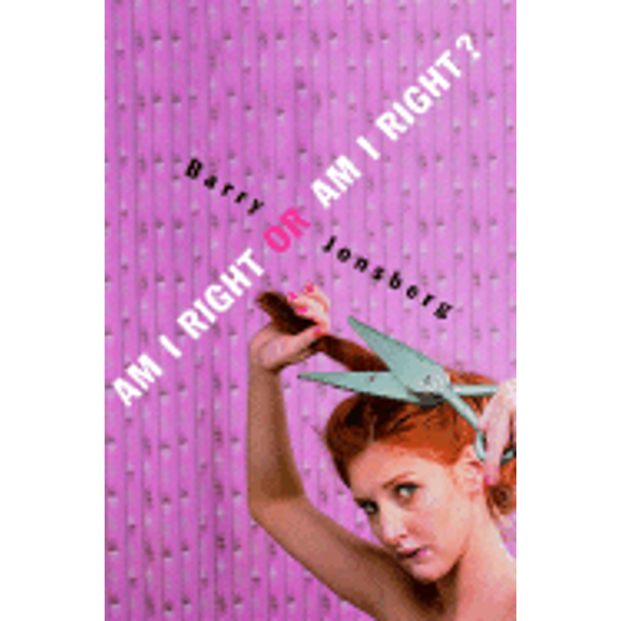 Am I Right or Am I Right?