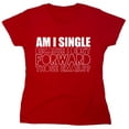 thumbnail image 1 of Am I Single Because I Didn’t Forward Sarcastic Humor Novelty Funny Women's Casual Tees, 1 of 3