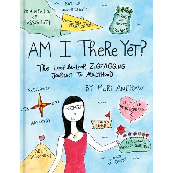 Am I There Yet?: The Loop-De-Loop, Zigzagging Journey to Adulthood, (Hardcover)