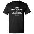 thumbnail image 1 of Am I a Good Person Novelty Graphic Tees Men Humor Christmas Anniversary Gift Funny Sarcastic T Shirt, 1 of 5