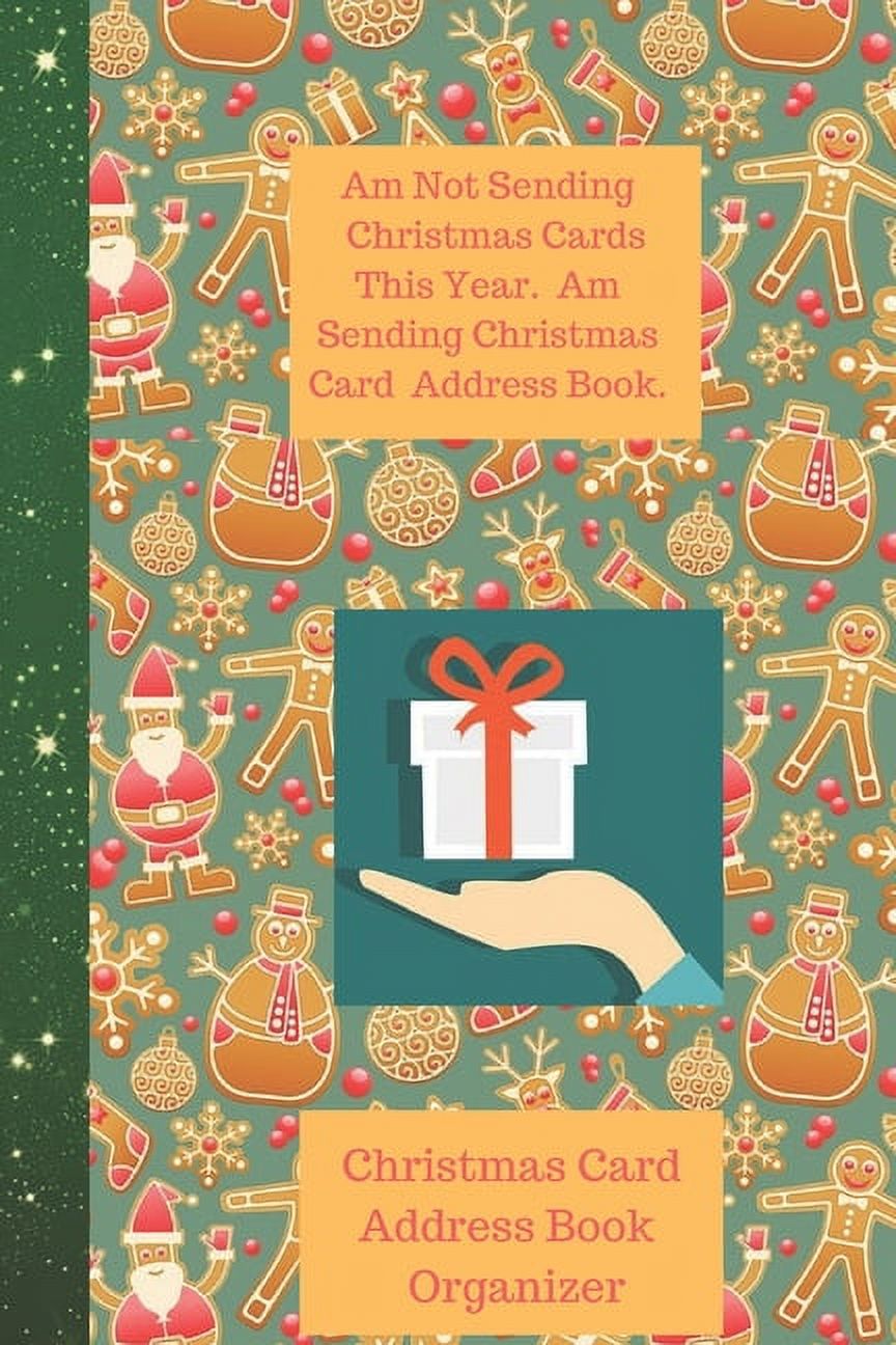 Am Not Sending Christmas Cards This Year Christmas Card Address Book Organiser : High Quality Christmas Card Record Address List log Book Organiser To Track Cards You Both receive and Send During The christmas Season (Paperback) - image 1 of 1