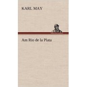 Am Rio de La Plata Hardcover