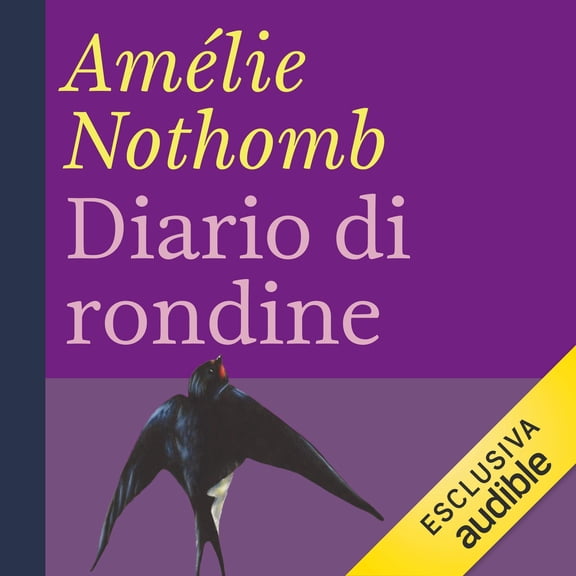 Amlie Nothomb,Riccardo Ricobello,Amlie Nothomb,Audible Stu Diario di rondi (Audiobook)
