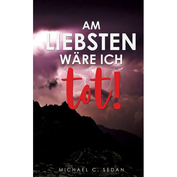 Am liebsten wäre ich tot!: Wenn Kinder sich den Tod wünschen., (Paperback)