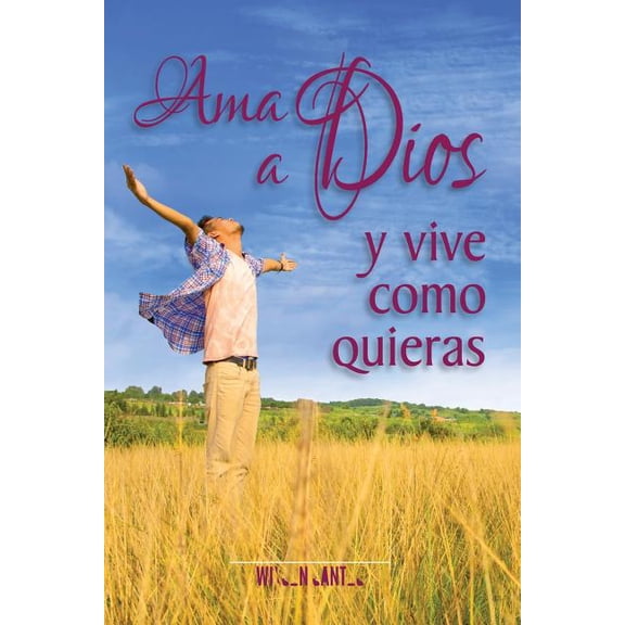 Ama a Dios y vive como quieras/ Loves God and live as you want