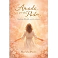 thumbnail image 1 of Amadas por el Padre: Un abrazo del cielo para tu corazÃ³n, (Paperback), 1 of 1