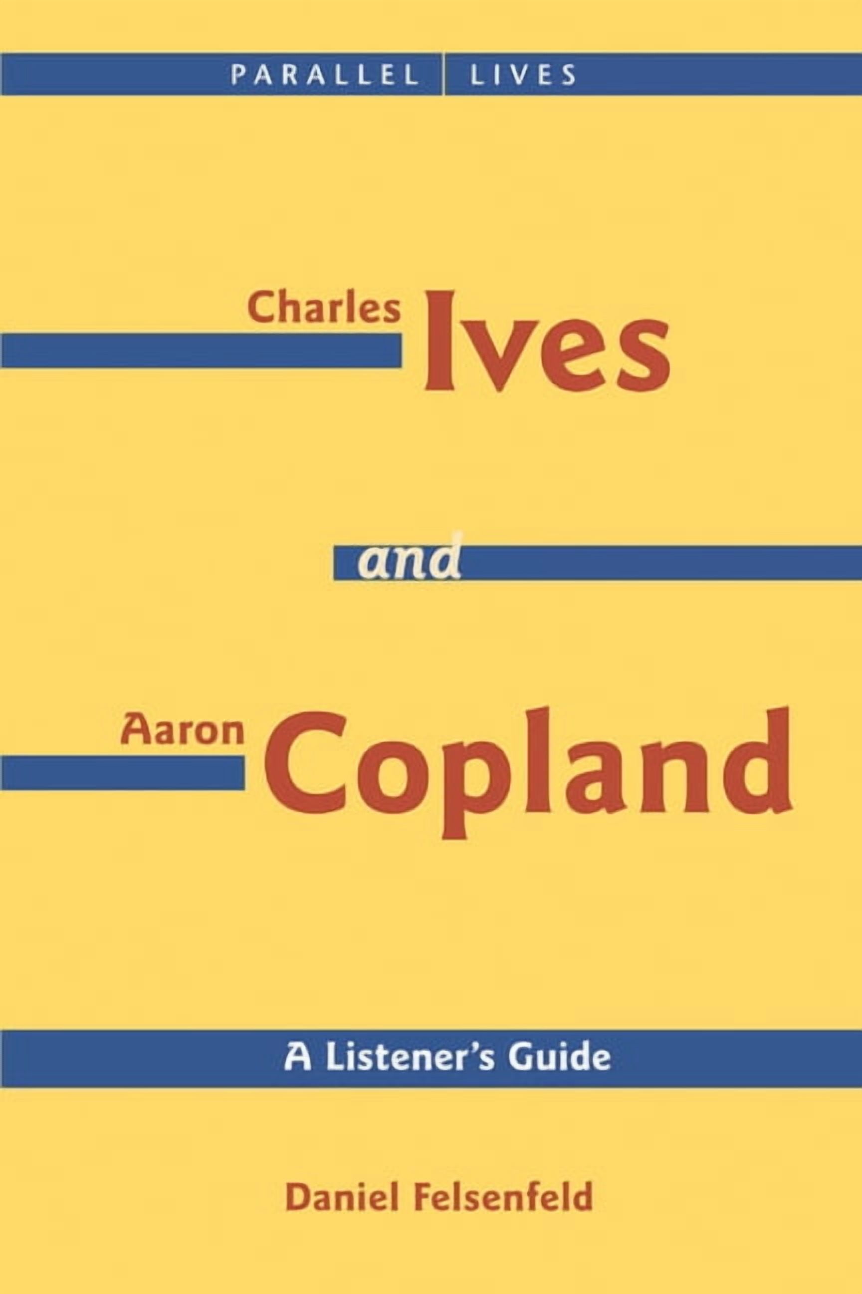 Amadeus Charles Ives and Aaron Copland - A Listener's Guide: Parallel ...