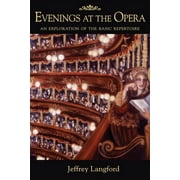 Amadeus: Evenings at the Opera : An Exploration of the Basic Repertoire (Paperback)