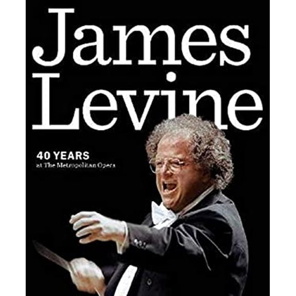 Pre-Owned James Levine: 40 Years at the Metropolitan Opera (Paperback) 1574671960 9781574671964