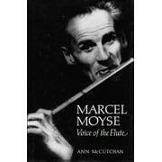 Amadeus: Marcel Moyse : Voice of the Flute (Hardcover)
