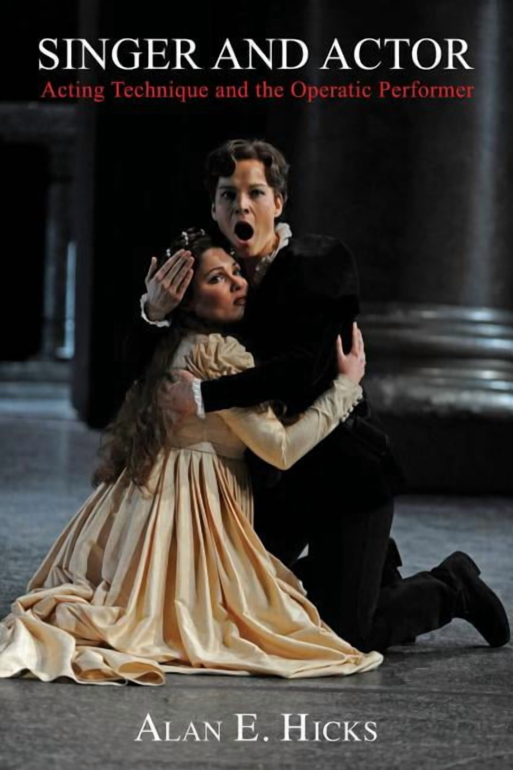 Amadeus Singer and Actor: Acting Technique and the Operatic Performer ...
