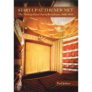 Amadeus: Start-Up at the New Met : The Metropolitan Opera Broadcasts  1966-1976 (Hardcover)