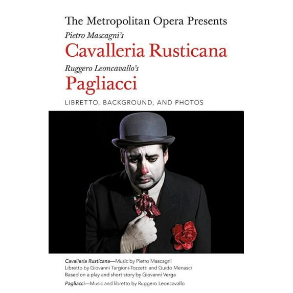 Amadeus The Metropolitan Opera Presents: Mascagni's Cavalleria Rusticana/Leoncavallo's Pagliacci: Libretto, Background, (Paperback)