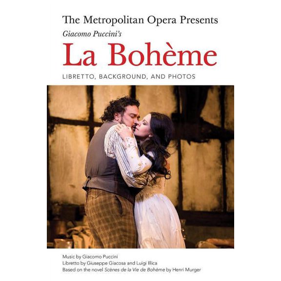 Amadeus The Metropolitan Opera Presents: Puccini's La Boheme: Libretto, Background and Photos, (Paperback)