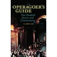 thumbnail image 1 of Pre-Owned Operagoer's Guide: One Hundred Stories and Commentaries (Paperback) 1574670654 9781574670653, 1 of 1