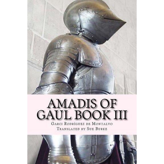 Amadis of Gaul Book III, (Paperback)