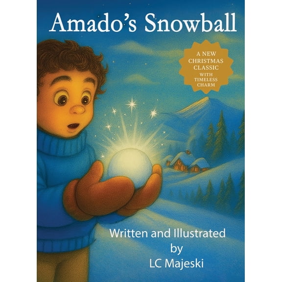 Amado's Snowball: A New Christmas Classic with Timeless Charm, (Hardcover)