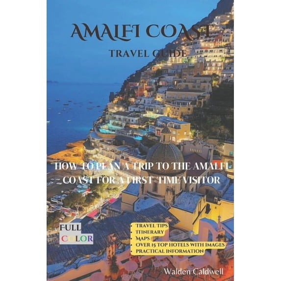 Amalfi Coast Travel Guide: How To Plan A Trip To The Amalfi Coast For A ...