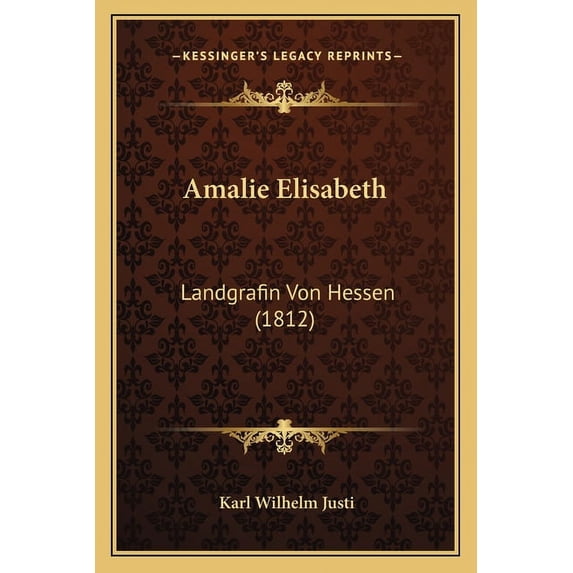 Amalie Elisabeth : Landgrafin Von Hessen (1812) (Paperback)