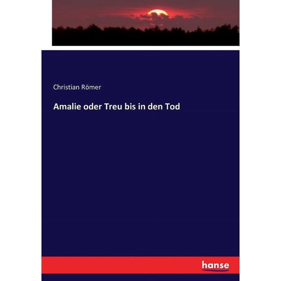 Amalie oder Treu bis in den Tod, (Paperback)