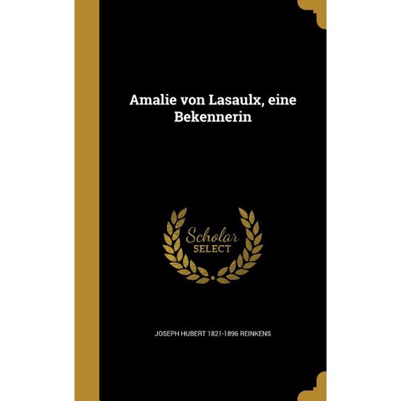 Amalie von Lasaulx, eine Bekennerin (Hardcover)