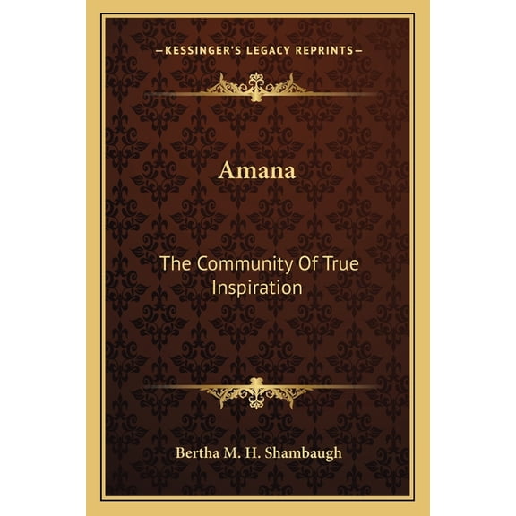 Amana : The Community Of True Inspiration (Paperback)