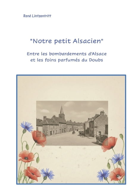Amancey: Ã la sortie de la guerre 1939-45, d'une ville d'Alsace sinistrÃ©e, un groupe de gamins roule vers la Franche-Com, (Paperback)
