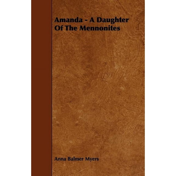 Amanda - A Daughter of the Mennonites (Paperback)