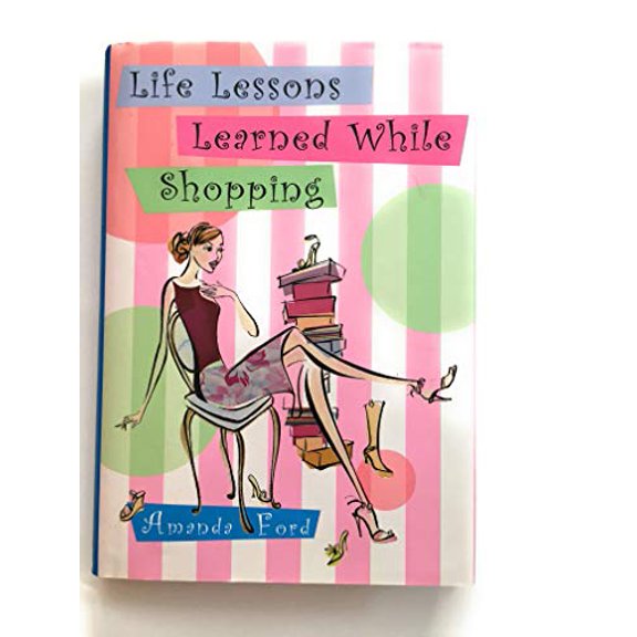 Pre-Owned Life Lessons Learned While Shopping (Hardcover) 1567315844 9781567315844