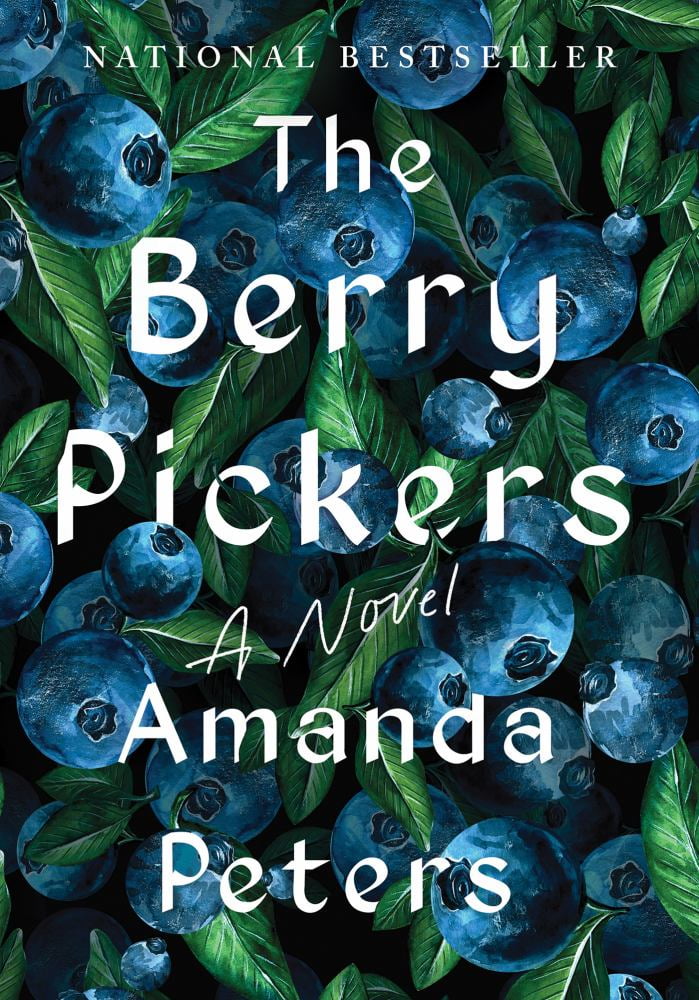 Amanda Peters: The Berry Pickers: A Novel (Paperback)