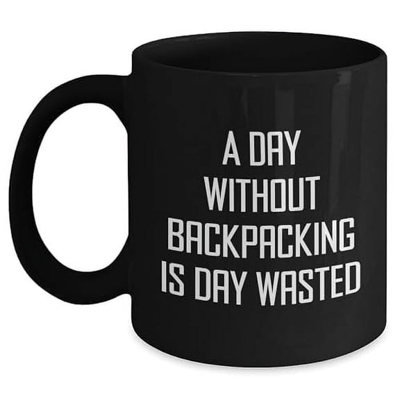 Amangny A Day Without Backpacking Is a Day Wasted, Black Coffee Mug for Backpackers, Backpacking Gifts for Graduation