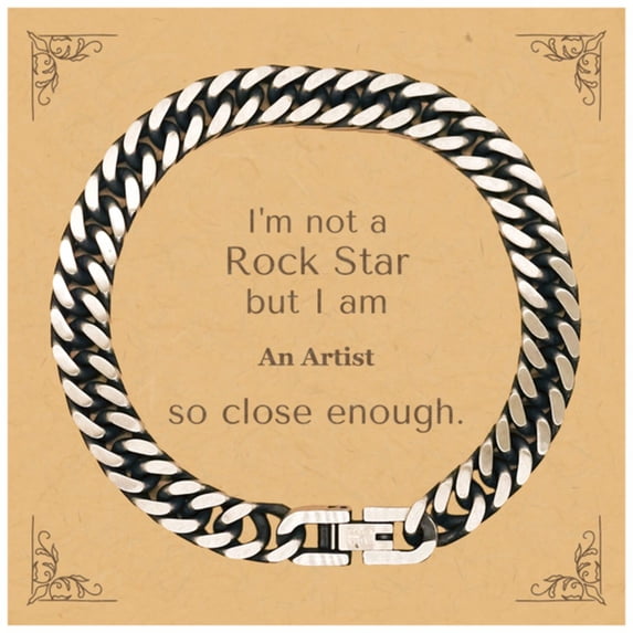 Artist Cuban Link Chain Bracelet - Inspirational Gift for Birthday, Graduation, Confidence Boost and Holidays - So Close to Rockstar!