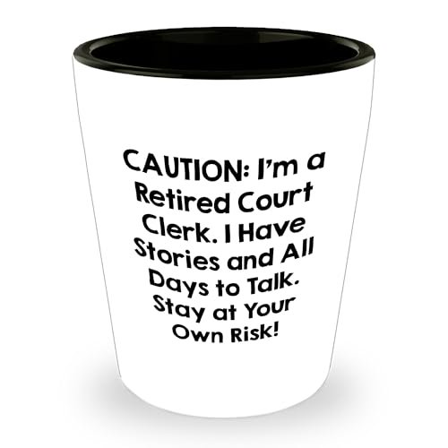 Amangny Caution: You're Not the Only One Who's Been a Court Clerk. Gift for Court Clerk, Funny Shot Glass for Christmas