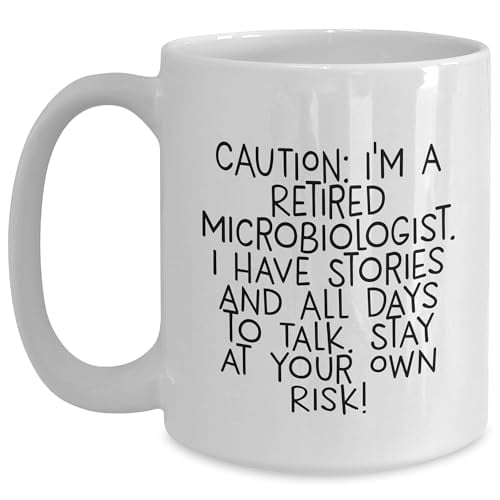 Amangny Cautionary Tales from a Retired Microbiologist, White Coffee Mug for Valentine's, Gifts from Friends to Colleagues, a Funny Quote inside, Stay At Your Own Risk!