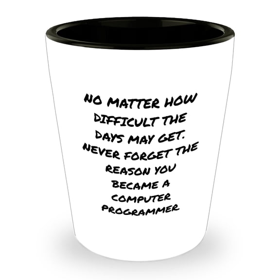Amangny Computer Programmer Gifts, Shot Glass Valentine's Day Motivation, Never Forget the Reason, Funny Quote for Programmer, Gifts from Friends, Gifts for Computer Programmer