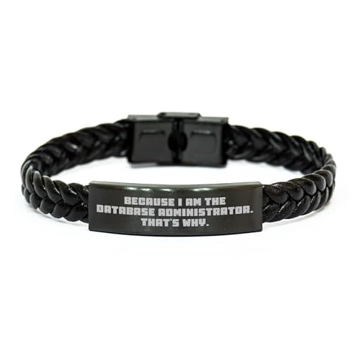 Amangny Database Administrator Gifts for Him or Her, Because I Am The Database Administrator. That's Why. Braided Leather Bracelet, Birthday Unique Gifts from Men to Women, Coworkers, Family