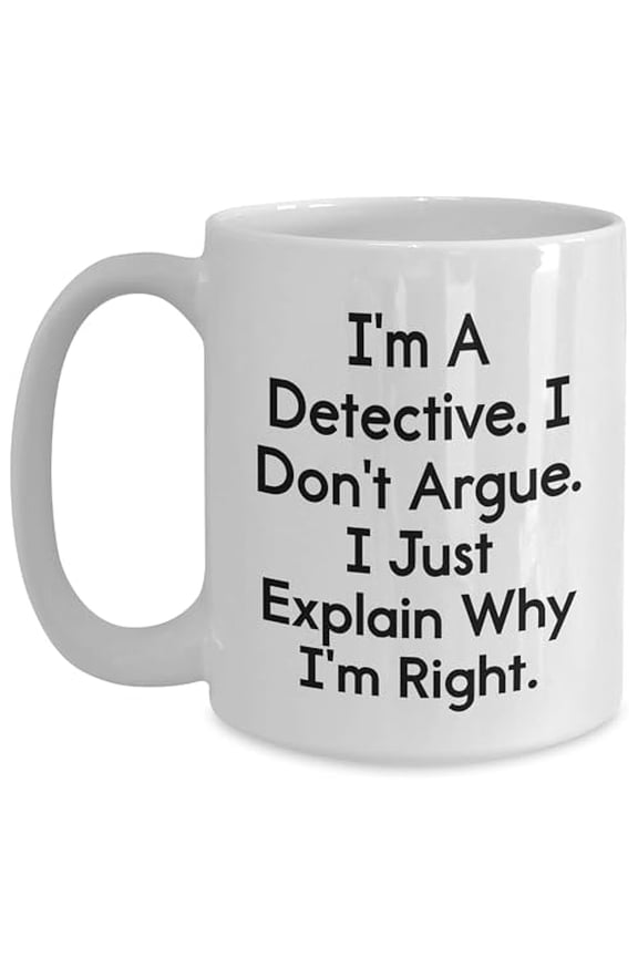 Detective Gifts from Men Gifts for Detective White Coffee Mug Funny