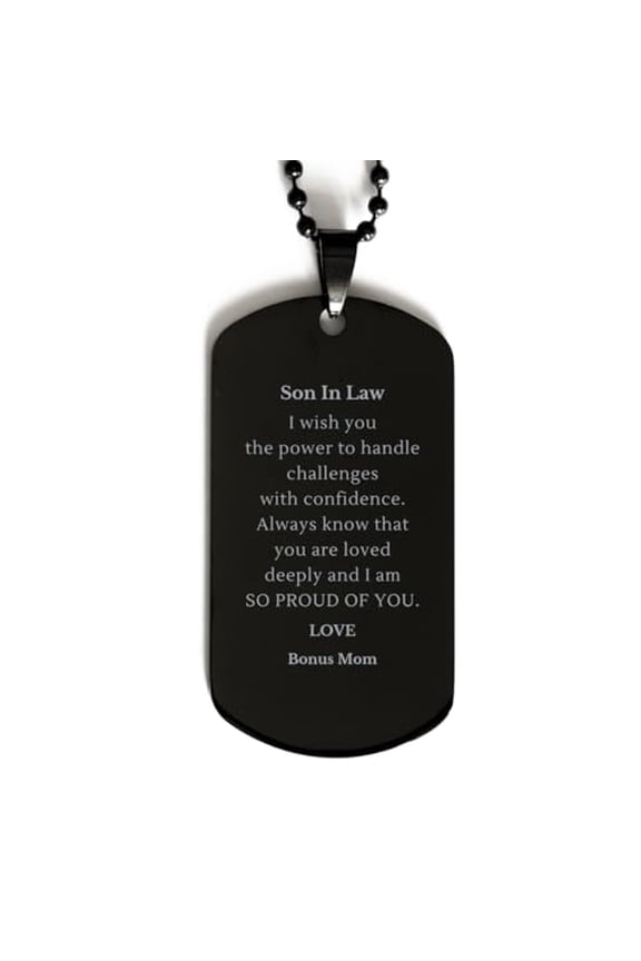 Engraved Black Dog Tag Son In Law Gifts - Handle Challenges with Confidence, Always Loved and Proud Bonus Mom - Perfect Birthday or Christmas Idea Present for Son In Law